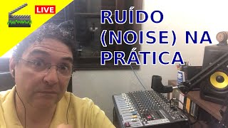 Ruído do equipamento (self noise) na prática