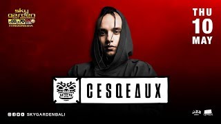 CESQEAUX - Sky Garden Bali Int. DJ Series - May 10th, 2018