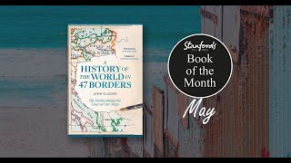 A History of the World in 47 Borders by Jonn Elledge.