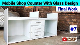 Mobile Shop Counter With Glass Design || Final Woodwork Part-7