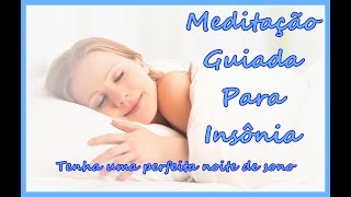 VENHA TER UMA BOA NOITE DE SONO ,MEDITAÇÃO GUIADA PARA INSÔNIA, DURMA BEM