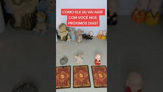 shorts COMO ELE (A) VAI AGIR COM VOCÊ NOS PRÓXIMOS DIAS? amor tarot