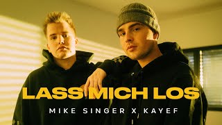 Mike Singer X Kayef - Lass Mich Los