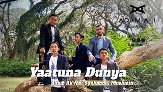 YAATUNA DUNYA - ADAM ALI Feat SYUBBANUL MUSLIMIN