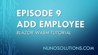 Blazor WASM - Add Employee (Episode 9)