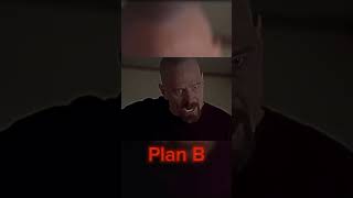 Walter White, plan A, B #edit