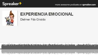 EXPERIENCIA EMOCIONAL (hecho con Spreaker)