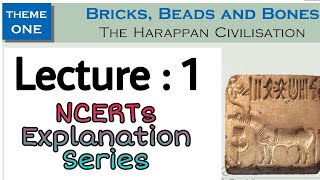 Lecture - 1 | NCERTs Explanation Series | Ancient History of India | 12th Class : Theme 1