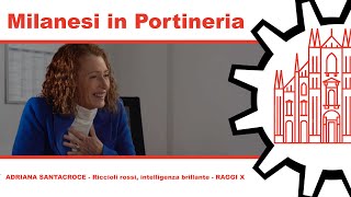 Milanesi in Portineria 032 - ADRIANA SANTACROCE - Riccioli rossi, intelligenza brillante - RAGGI X