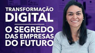 🚀 TRANSFORMAÇÃO DIGITAL: O SEGREDO DAS EMPRESAS DO FUTURO