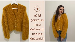 TIĞ İŞİ HIRKA ÖRÜYORUZ💛ÇOOOK KOLAY💛HER İPLE ÖRÜLEBİLİR💛ÖRGÜ HIRKA