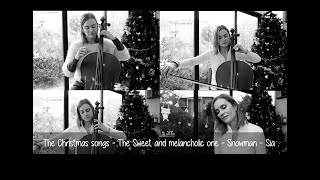 The Christmas songs 🎄- The sweet and melancholic one .- Snowman - Sia. Voice & cello