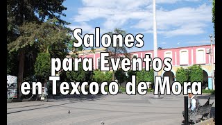 Salones para Eventos en Texcoco de Mora