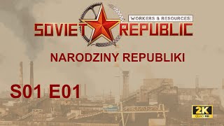 W&R Soviet Republic S01E01 Narodziny Republiki #001