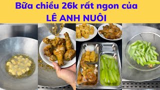 Bữa chiều 26k cực ngon và đầy đủ dưỡng chất của Lê Anh Nuôi