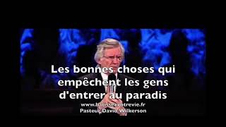 Les bonnes choses qui empêchent les gens d’entrer au paradis - David Wilkerson