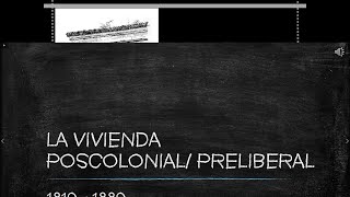 CLASE N° 11. VIVIENDA SIGLO XIX (1810-1880)