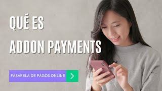 ADDON PAYMENTS Qué es y cómo funciona