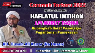 🔴 LIVE Ceramah KH. Husain Ali Karrar ~ Haflatul Imtihan LPI Nurut Taqwa Bunangkah Barat Pasanggar