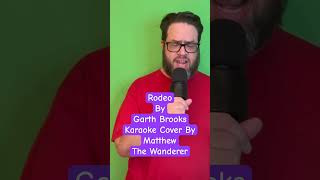 “Rodeo” by Garth Brooks (Short Karaoke Cover) #singer #music #country