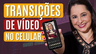 Como fazer transições de vídeos em aplicativos gratuitos do celular | Camila Augusto