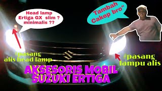 #pasang  alis headlamp #pasang lampu alis mobil AKSESORIS MOBIL SUZUKI ERTIGA