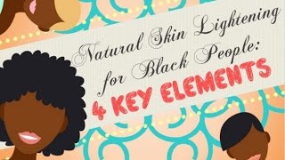 Natural Skin Lightening for Black People 4 Key Elements