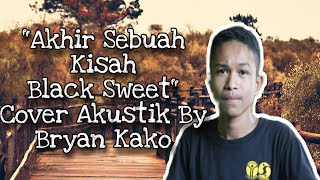 Black Sweet "Akhir sebuah Kisah" - Cover By Brian Kako & Andy Parut