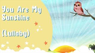 You Are My Sunshine - Lullaby for Babies