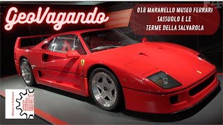 GeoVagando 018 - Museo Ferrari Maranello e Terme della Salvarola Sassuolo MO