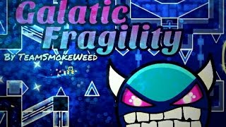 [60hz] Geometry Dash (Demon) - Galatic Fragility by TeamSmokeWeed