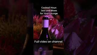 Cocktail Hour: Jazz and Blues for Your Lounge