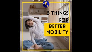 5 Things You Can Do For Better Mobility