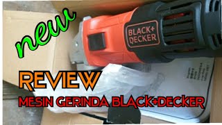 Riview NEW....!!! MESIN GERINDA BLACK+DECKER G650-B1 #Gerindatangan