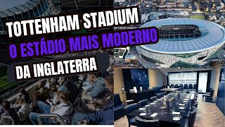 TOTHENHAM STADIUM: Conheça o estádio mais moderno de Londres - Coisa de outro mundo.