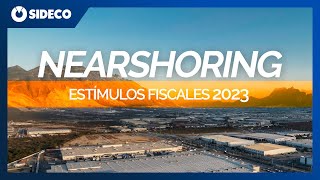 🚨 Estímulos fiscales 2023 | ¿De qué se trata este nuevo decreto en apoyo al nearshoring 🏭⚙️?