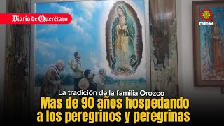 Más de 90 años hospedando a los peregrinos, la tradición de la familia Orozco