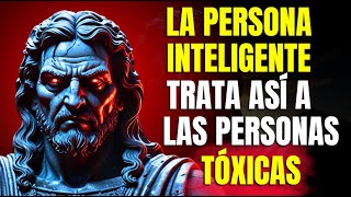 Cómo Lidiar con Personas Tóxicas de FORMA INTELIGENTE: 11 Estrategias Estoicas