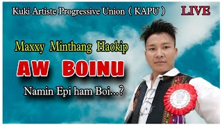 AW BOINU ( LIVE ) || Maxxy Minthang Haokip ||