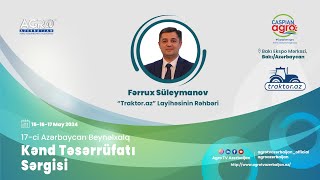 "Fərrux Süleymanov, Traktor.az layihəsinin rəhbəri" | Caspian Agro 2024