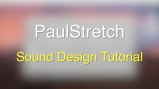 PaulStretch - The Extremes of Time Stretching