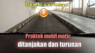 Belajar mobil matic di tanjakan dan turunan ll bagi pemula