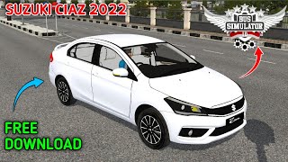 SUZUKI CIAZ 2022 FOR BUS SIMULATOR INDONESIA BUSSID FREE DOWNLOAD