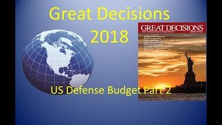 Great Decisions 2018 - US Defense Budget Part 2