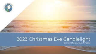 2023 Christmas Eve Candlelight Service