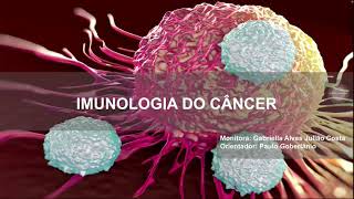 Monitoria de Imunologia | Aula 32 | NP3 | Imunologia do Câncer II e III.