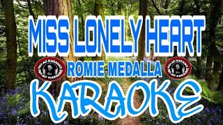 Miss lonely heart-KARAOKE( ROMIE MEDALLA)