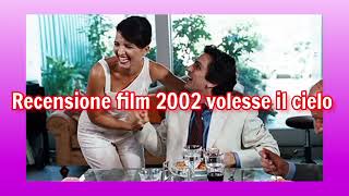 recensione film 2002 volesse il cielo + voto e montaggio video completo