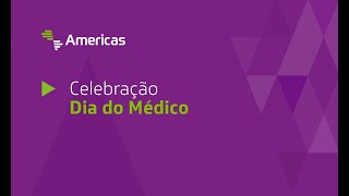 Celebração Dia dos Médicos rede Americas