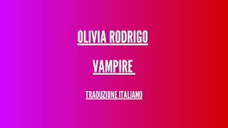 Olivia Rodrigo - Vampire - Lyrics Italiano